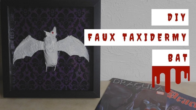 DIY: Faux Taxidermy Bat | Ghostly Haunts ????