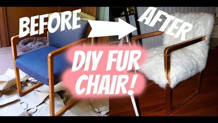 DIY FUR CHAIR ON A BUDGET! $50 CHAIR MAKEOVER!
