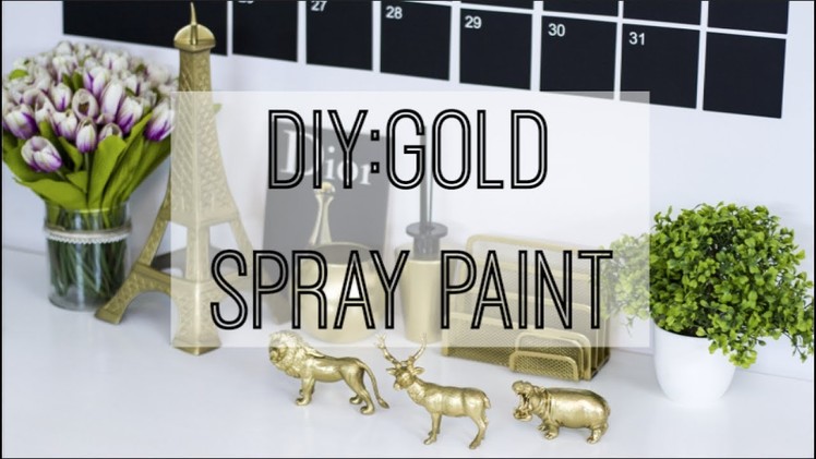 DIY Gold Spray Paint | Affordable & Easy Home Decor | Gold Accent Tips & Hacks