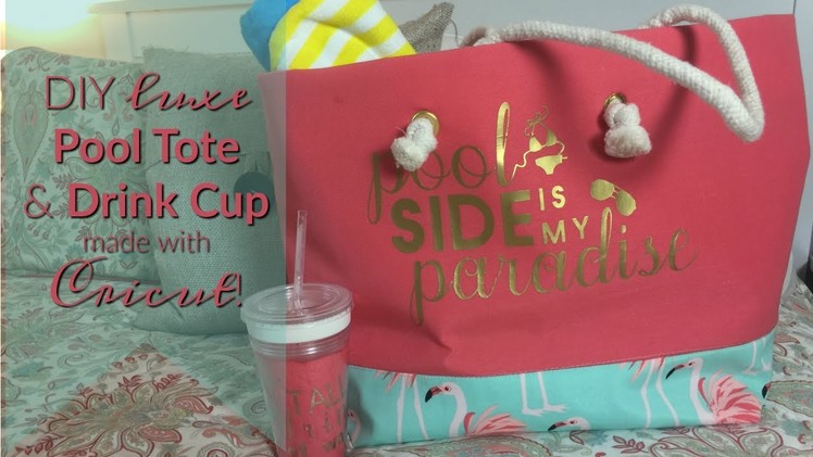 DIY Luxe Poolside Tote & Custom Drink Cup with Cricut