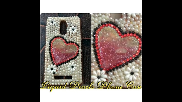 DIY pearl liquid glitter phone case| 10 min easy phone case | heart liquid glitter case
