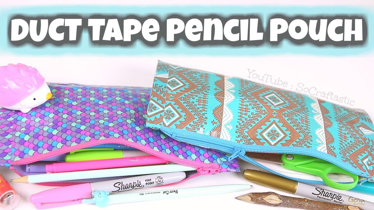 DIY PENCIL POUCH. Duct Tape Zipper Pouch. Back-To-School. SoCraftastic