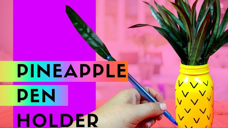 DIY Pineapple Pen Holder | Shelley Beans
