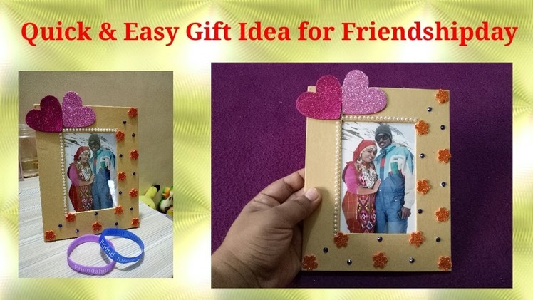 Easy & Quick Diy gift idea for  Friendshipday.Valentine's Day |  Photoframe decoration Ideas