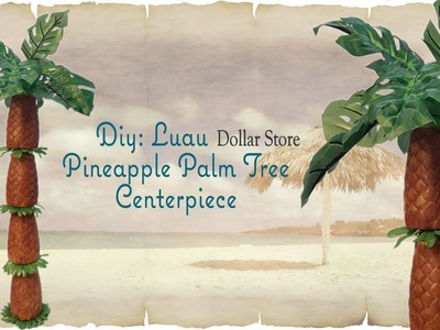 LUAU PINEAPPLE PALM TREE CENTERPIECE - Dollar Tree DIY
