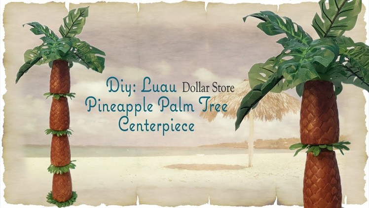 LUAU PINEAPPLE PALM TREE CENTERPIECE - Dollar Tree DIY