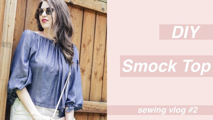 Sew with Me: DIY Chambray Smock Top: Sewing Vlog #2 | Chic Éthique