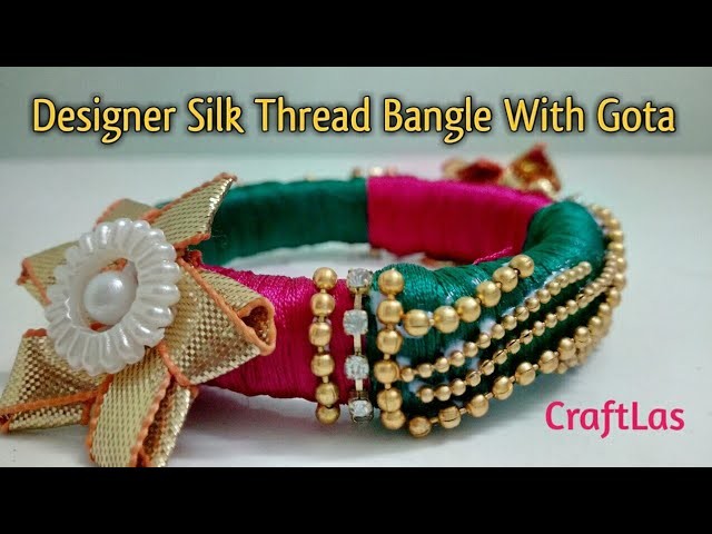 DIY Designer Silk Thread Bangle With Gota | Best Out of Waste | CraftLas