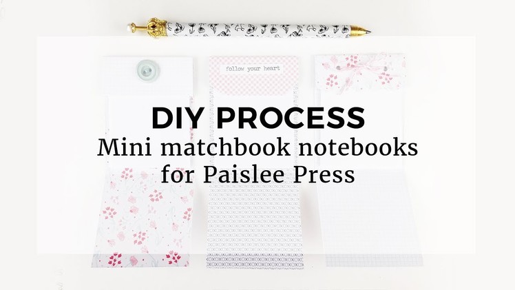 DIY MINI MATCHBOOK NOTEBOOKS || With Paislee Press || PROCESS VIDEO