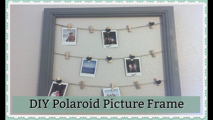 DIY POLAROID PICTURE FRAME | $18