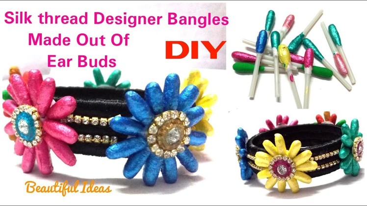 DIY. Silk thread Designer Bangles Made Out Of Ear Buds.Silk thread Designer Bangles. Silk thread