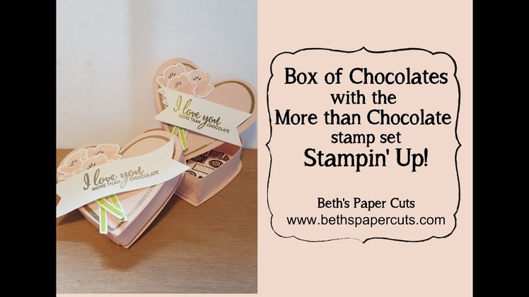 Heart Shaped Chocolate Box ~ Beth's Paper Cuts