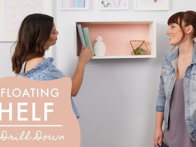 Simple DIY Floating Shelf | The Drill Down with The Sorry Girls
