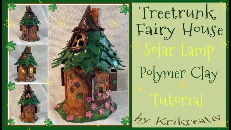 Treetrunk Fairy House Solar Lamp, Polymer Clay, Tutorial,