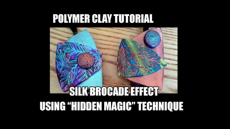 064-Polymer clay tutorial - Silk brocade effect using "hidden magic" technique + bonus