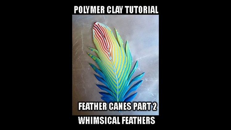078-Polymer clay tutorial - Feather canes part 2 - whimsical feathers