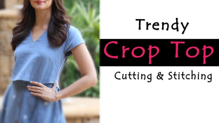 Crop Top Cutting & Stitching | Trendy Top Sewing Tutorials