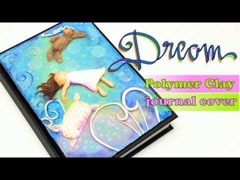 Dream- Polymer clay (Fimo soft)  journal cover- Ilustration