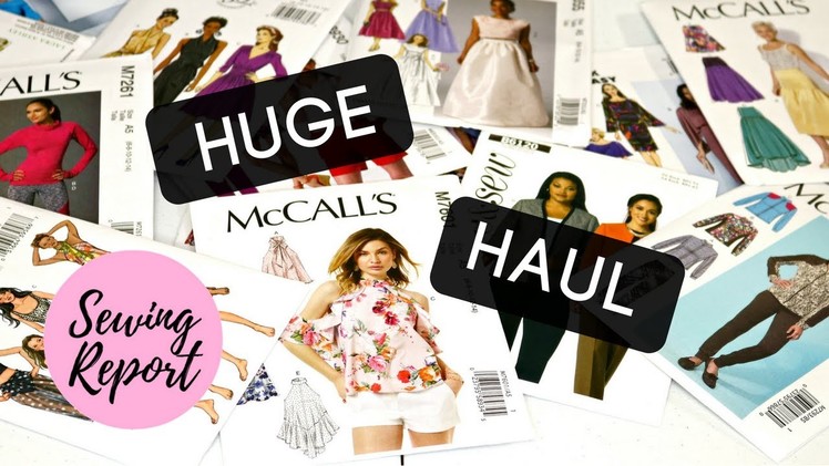 HUUUGE HAUL | McCall's & Butterick Sewing Patterns | July 2017  | SEWING REPORT