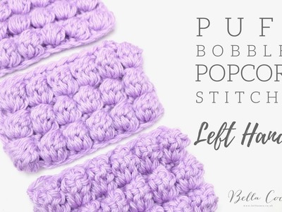 LEFT HANDED CROCHET: Puff, Bobble & Popcorn Stitch | Bella Coco