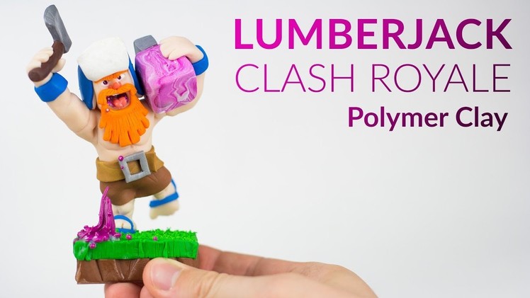 Lumberjack (Clash Royale) – Polymer Clay Tutorial