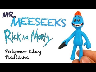 MR. MEESEEKS (Rick and Morty) - Polymer Clay Tutorial