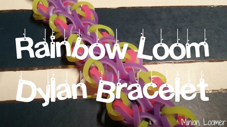 Rainbow Loom Dylan Bracelet||Hook Only|| Original Design