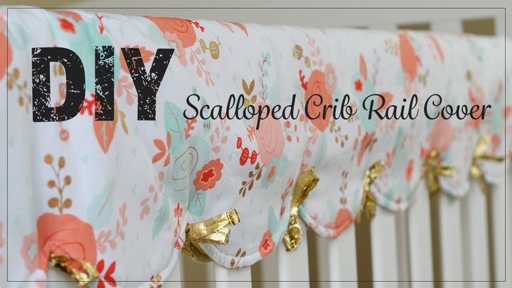 Scalloped Crib Rail Cover Sewing Tutorial