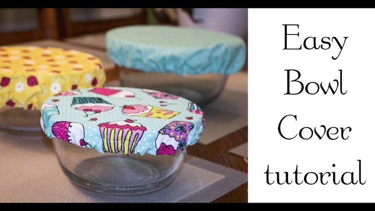 ???? ???? Sewing Tutorial - Easy Bowl Covers! ???? ????
