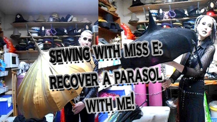 Sewing with Miss E: Recovering an Antique Parasol | Madame Absinthe