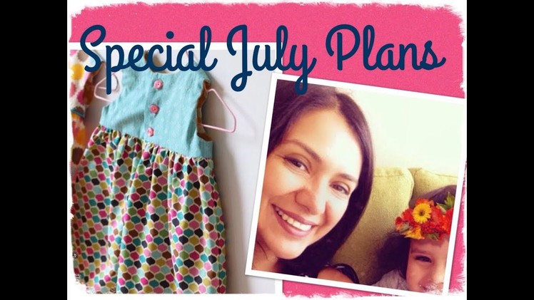 Special July Sewing Plans.  Sewing for my mum and tiny niece.