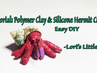 Tutorial: Polymer Clay & Silicone Hermit Crab