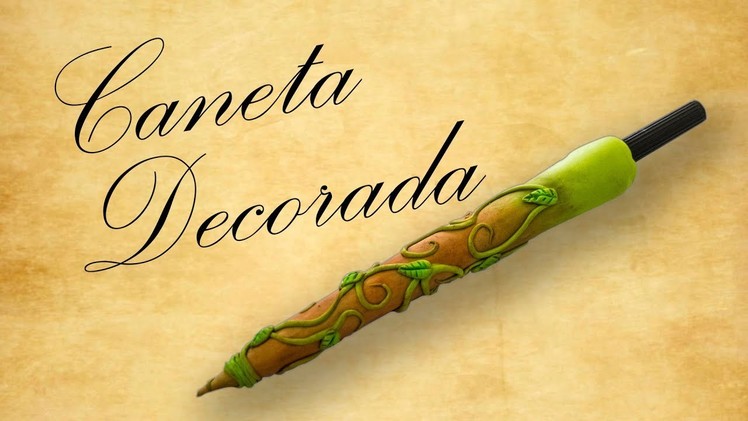 DIY - Caneta Decorada com Biscuit. Pen Decorated with polymer clay