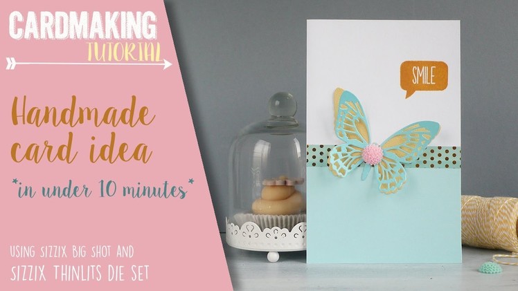 Handmade card idea in under 10 minutes - Sizzix Challenge
