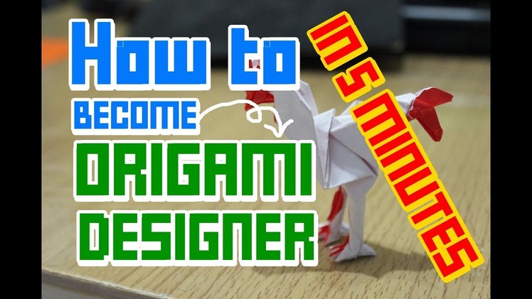 How to become a Origami Designer in 5 minutes - (Tutorial for Amateur)