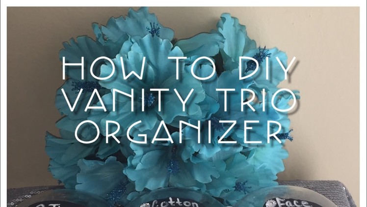 How to DIY Vanity Trio Organizer