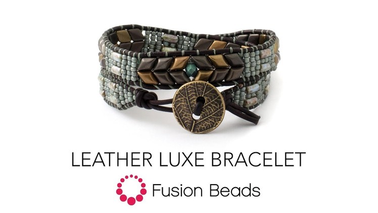 Learn how to make the Leather Luxe Bracelet by Fusion Beads