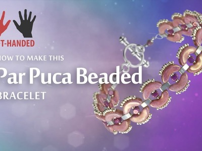Left-handed ★ Par Puca Beaded Bracelet | Seed Beads