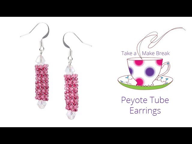Peyote Tube Earrings | Take a Make Break with Beads Direct