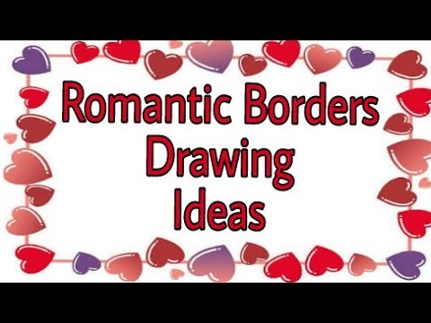 ROMANTIC border drawing ideas for handmade Valentine card , love card , love letters & project file