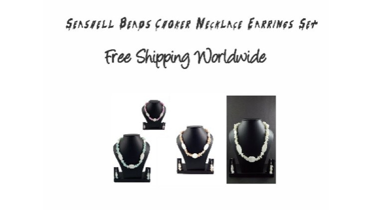 Seashell Beads Choker Necklace Earrings Set - Free Shipping Worldwide – Free White Crystal Bracelet