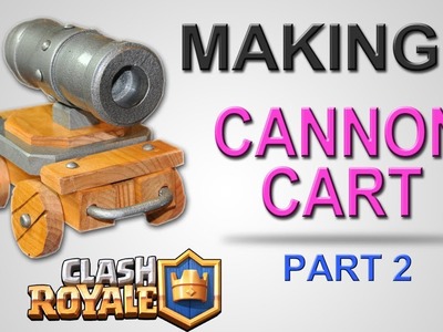 Building a REAL CANNON CART part 2 - Clash Royale - DIY Finished Product!