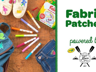 Crayola DIY Fabric Patches || Crayola Summer Maker Series