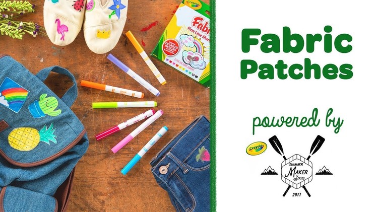 Crayola DIY Fabric Patches || Crayola Summer Maker Series