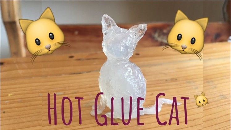 DIY Hot Glue Cat ♥︎
