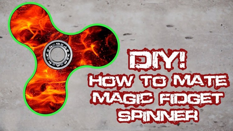 DIY! How to make magic fidget spinner