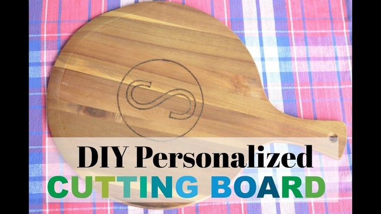 DIY Monogrammed Cutting Board