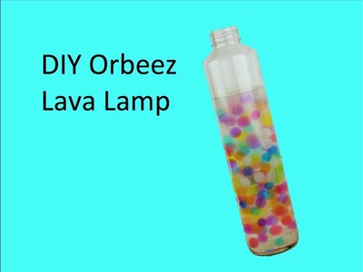 DIY Orbeez Lava Lamp