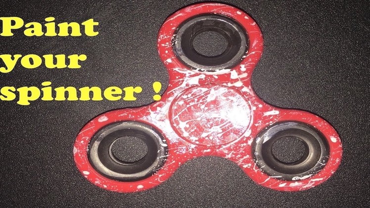 DIY : Paint your spinner ! Easily !