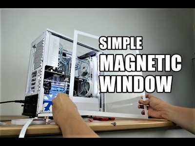DIY PC side panel window magnetic - quick and easy